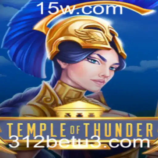 TempleofThunder - Descubra as Emoções do Jogo com 312bet